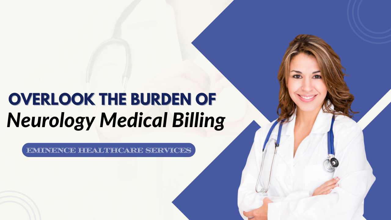 Overlook the Burden of Neurology Medical Billing