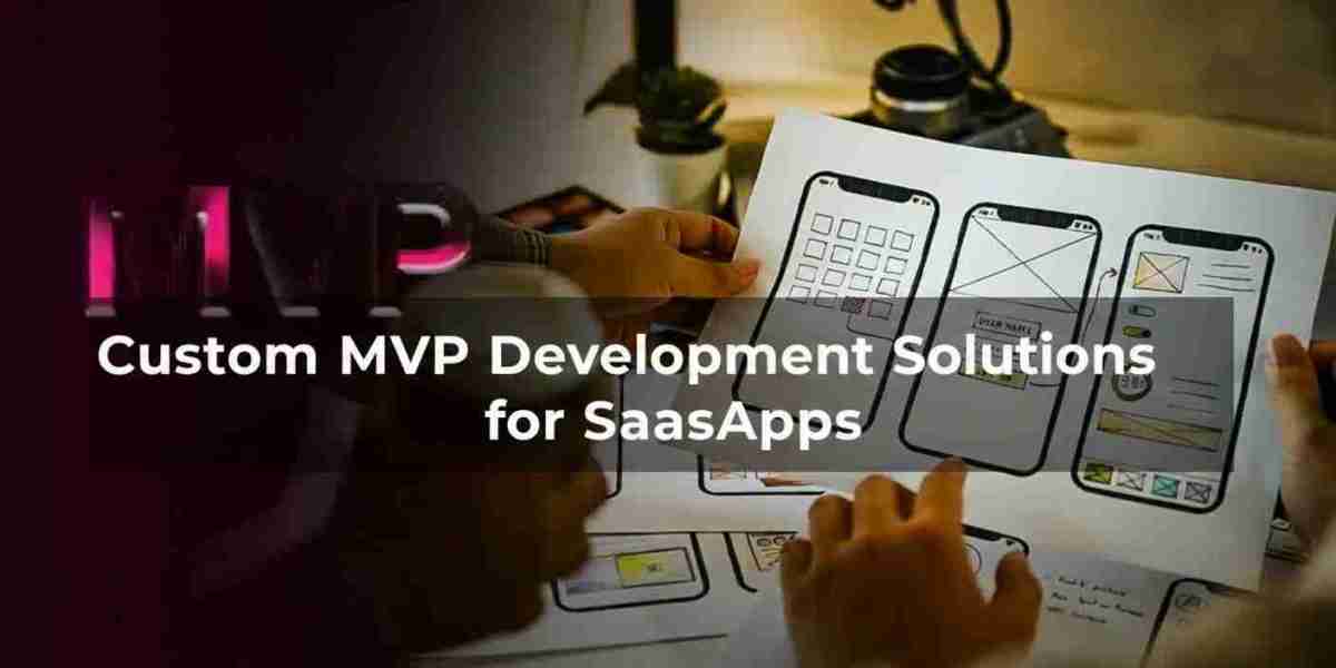 Custom MVP Development Solutions for SaaS Apps