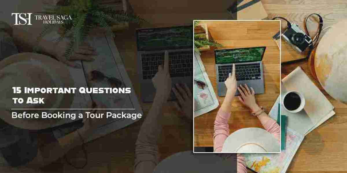 15 Important Questions to Ask Before Booking a Tour Package