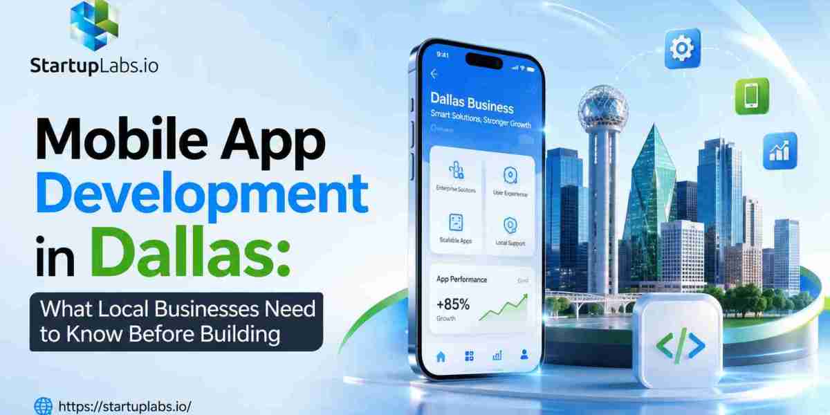 Mobile App Development in Dallas: What Local Businesses Need to Know Before Building