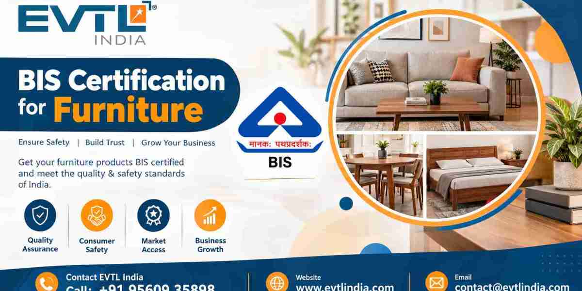 How to Get BIS Certification for Furniture With EVTL India